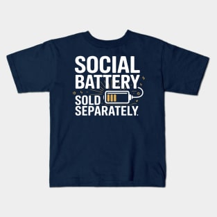 Social battery sold separately Kids T-Shirt